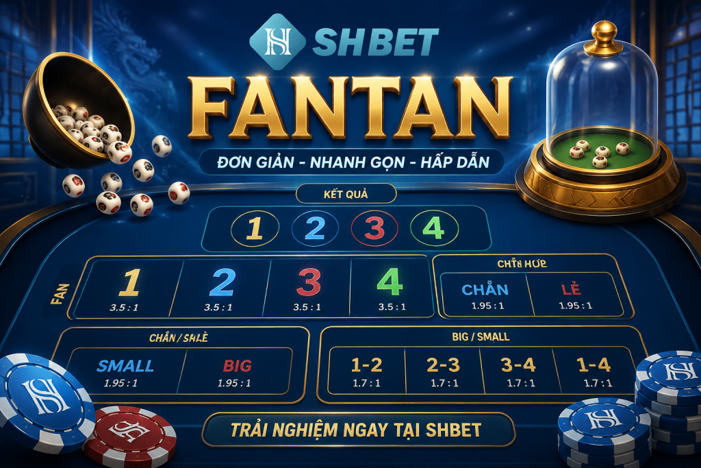 Chi tiết về Fantan khi tham gia tại nhà cái SHBET