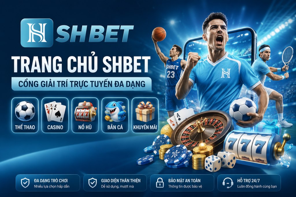 Tổng quan về nhà cái SHBET