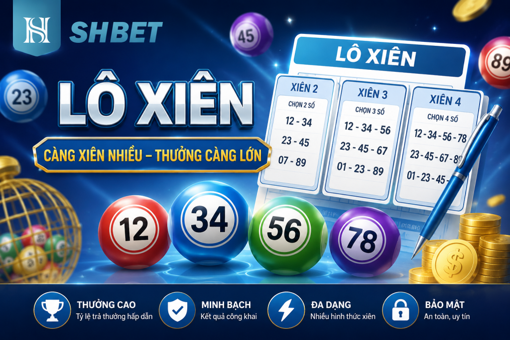 Chi tiết về cược lô xiên của SHBET