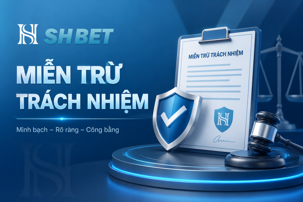 Chính sách miễn trừ trách nhiệm tại nhà cái SHBET